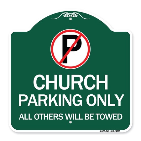 Church Parking Only All Others Will Be Towed With No Parking Symbol, Green & White Aluminum Sign